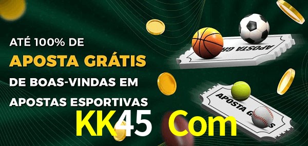 KK45 Com Ate 100% de Aposta Gratis