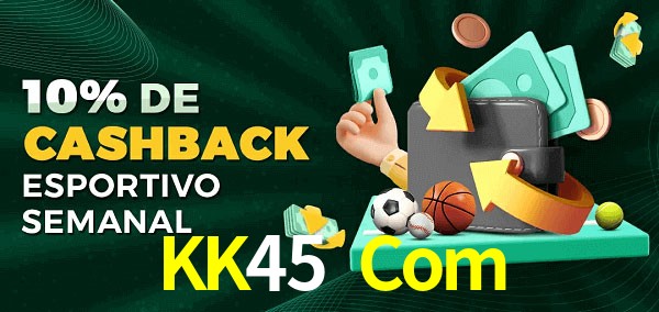 10% de bônus de cashback na KK45 Com